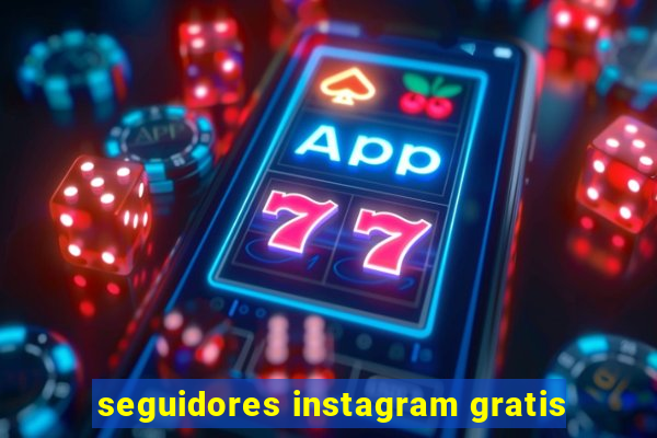 seguidores instagram gratis